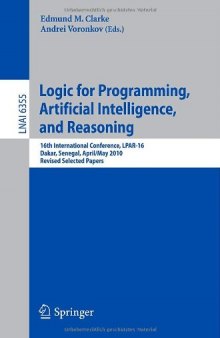 Logic for Programming, Artificial Intelligence, and Reasoning: 16th International Conference, LPAR-16, Dakar, Senegal, April 25–May 1, 2010, Revised Selected Papers