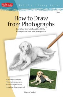 How to Draw from Photographs  Learn how to create beautiful, lifelike drawings from your own photographs