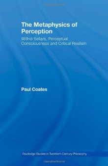 The Metaphysics of Perception: Wilfrid Sellars, Critical Realism and the Nature of Experience
