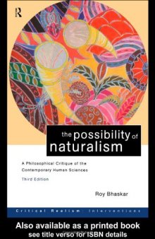 The Possibility of Naturalism: A Philosophical Critique of the Contemporary Human Sciences (Critical Realism--Interventions)