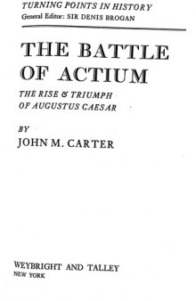 The Battle of Actium. The Rise & Triumph of Augustus Caesar.