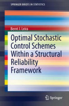 Optimal Stochastic Control Schemes within a Structural Reliability Framework