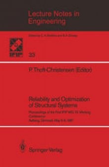 Reliability and Optimization of Structural Systems: Proceedings of the First IFIP WG 7.5 Working Conference Aalborg, Denmark, May 6–8, 1987