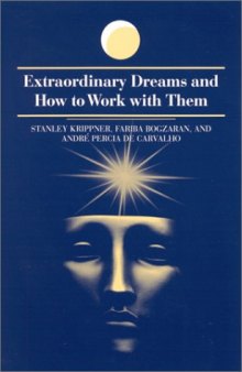 Extraordinary Dreams and How to Work With Them (S U N Y Series in Dream Studies)