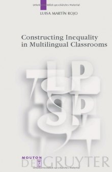 Constructing inequality in multilingual classrooms  (Language, Power and Social Process)