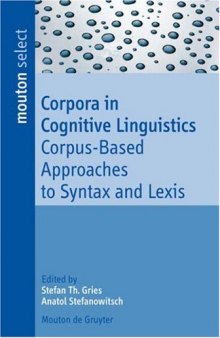 Corpora in Cognitive Linguistics: Corpus-Based Approaches to Syntax and Lexis 