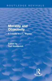Morality and Objectivity, A Tribute to Mackie