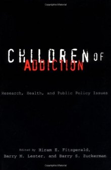 Children of Addiction: Research, Health, and Public Policy Issues