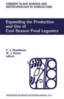 Expanding the Production and Use of Cool Season Food Legumes: A global perspective of peristent constraints and of opportunities and strategies for further increasing the productivity and use of pea, lentil, faba bean, chickpea and grasspea in different farming systems