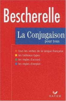 Bescherelle: La Conjugaison Pour Tous