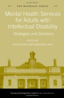 Mental Health Services for Adults with Intellectual Disability: Strategies and Solutions (Maudsley Series)  