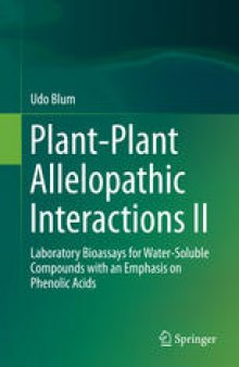 Plant-Plant Allelopathic Interactions II: Laboratory Bioassays for Water-Soluble Compounds with an Emphasis on Phenolic Acids