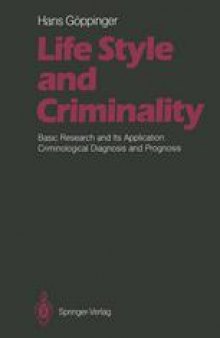 Life Style and Criminality: Basic Research and Its Application: Criminological Diagnosis and Prognosis