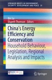 China's Energy Efficiency and Conservation: Household Behaviour, Legislation, Regional Analysis and Impacts