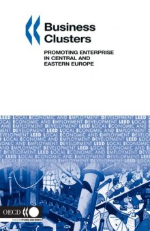 Business Clusters: Promoting Enterprise in Central And Eastern Europe (Local Economic and Employment Development)