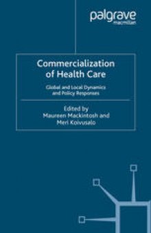 Commercialization of Health Care: Global and Local Dynamics and Policy Responses