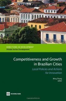 Competitiveness and Growth in Brazilian Cities: Local Policies and Actions for Innovation (Directions in Development)