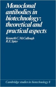 Monoclonal Antibodies in Biotechnology: Theoretical and Practical Aspects (Cambridge Studies in Biotechnology)