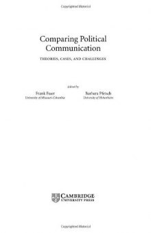 Comparing Political Communication: Theories, Cases, and Challenges (Communication, Society and Politics)