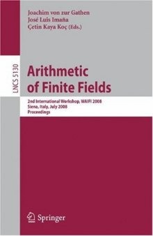 Arithmetic of Finite Fields: 2nd International Workshop, WAIFI 2008 Siena, Italy, July 6-9, 2008 Proceedings