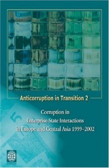 Anticorruption in Transition 2: Corruption in Enterprise-State Interactions in Europe and Central Asia 1999 - 2002