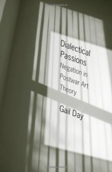 Dialectical Passions: Negation in Postwar Art Theory