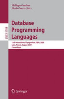 Database Programming Languages: 12th International Symposium, DBPL 2009, Lyon, France, August 23-24, 2009. Proceedings