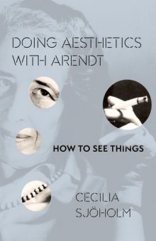 Doing aesthetics with Arendt : how to see things