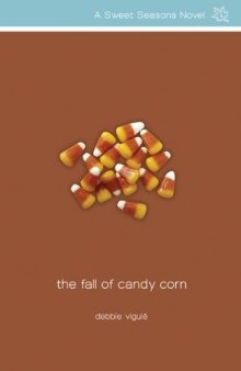 The Fall of Candy Corn (Sweet Seasons Novel, A)