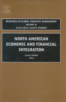 North American Economic and Financial Integration, Volume 10 (Research in Global Strategic Management)