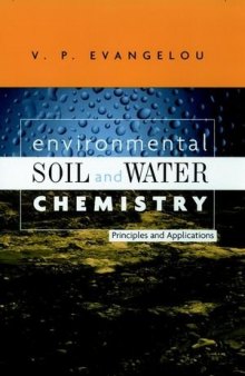 Environmental Soil and Water Chemistry: Principles and Applications