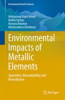 Environmental Impacts of Metallic Elements: Speciation, Bioavailability and Remediation