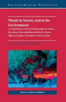 Metals in Society and in the Environment: A Critical Review of Current Knowledge on Fluxes, Speciation, Bioavailability and Risk for Adverse Effects of ... Nickel and Zinc (Environmental Pollution)