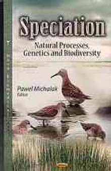 Speciation : natural processes, genetics and biodiversity