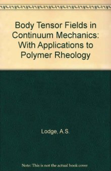 Body Tensor Fields in Continuum Mechanics. With Applications to Polymer Rheology