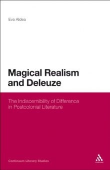 Magical realism and Deleuze : the indiscernibility of difference in postcolonial literature