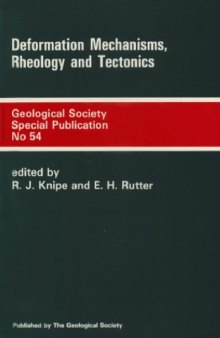 Deformation Mechanisms, Rheology and Tectonics (Geological Society Special Publication 54)