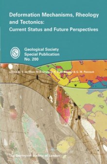 Deformation Mechanisms, Rheology and Tectonics: Current Status and Future Perspectives