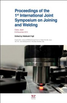 Proceedings of the 1st international joint symposium on joining and welding: Osaka, Japan, 6-8 November 2013