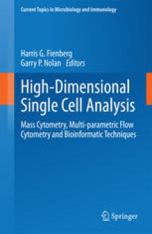 High-Dimensional Single Cell Analysis: Mass Cytometry, Multi-parametric Flow Cytometry and Bioinformatic Techniques