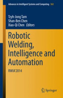 Robotic Welding, Intelligence and Automation: RWIA’2014