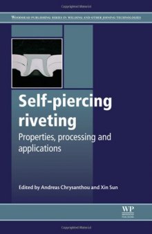 Self-Piercing Riveting. Properties, Processes and Applications