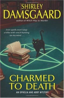 Charmed to Death (Ophelia & Abby Mysteries, No. 2)