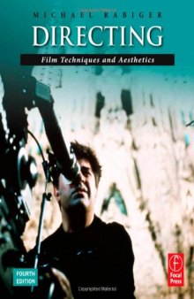 Directing, Fourth Edition: Film Techniques and Aesthetics