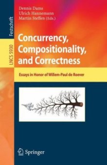 Concurrency, Compositionality, and Correctness: Essays in Honor of Willem-Paul de Roever