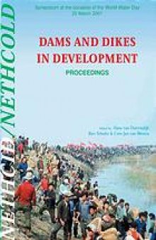 Dams and dikes in development : proceedings of the symposium at the occasion of the World Water Day, 22 March 2001