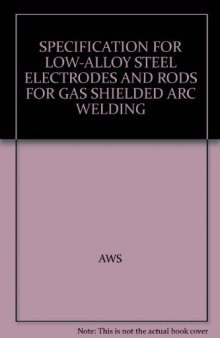 Specification for low-alloy steel electrodes and rods for gas shielded arc welding