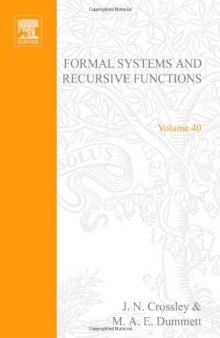 Formal Systems and Recursive Functions: Proceedings of the Eighth Logic Colloquium, Oxford, July 1963