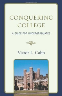 Conquering College: A Guide for Undergraduates