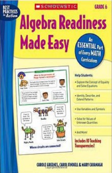 Algebra Readiness Made Easy: Grade 6: An Essential Part of Every Math Curriculum (Best Practices in Action)